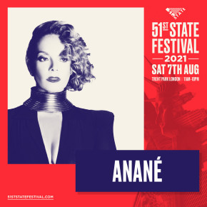 August 7TH Anané at 51st State Festival (London)