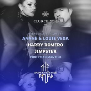 August 16 The Ritual with Anané & Louie Vega at Chinois (Ibiza)