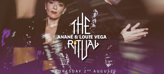 August 2 The Ritual with Anané & Louie Vega at Chinois (Ibiza)