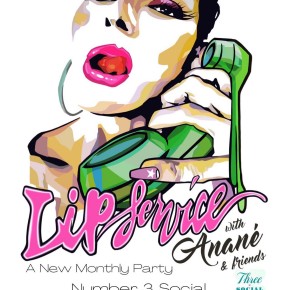 October 2TH Anané Presents Lip Service with Anané & Friends at Number 3 Social (Miami)