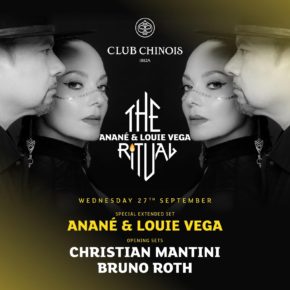 September 27 The Ritual with Anané & Louie Vega Extended Set at Chinois (Ibiza)