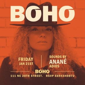 January 21 Anané at Boho (Miami)