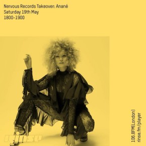 Anané exclusive mix for Nervous Records Takeover on RinseFM - May 2018