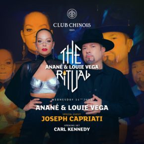 June 14 The Ritual with Anané & Louie Vega at Chinois (Ibiza) celebrating Louie Vega's Birthday