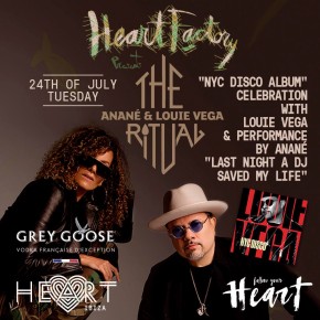 JULY 24 THE RITUAL with ANANÉ & LOUIE VEGA celebrate "NYC Disco" Album AT HEART (Ibiza)