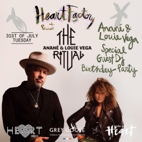 JULY 31 THE RITUAL with ANANÉ & LOUIE VEGA at HEART (Ibiza)
