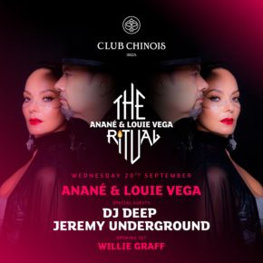 September 20 The Ritual with Anané & Louie Vega at Chinois (Ibiza)