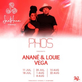 August 15 Phos presents Anané & Louie Vega at SantAnna (Mykonos)
