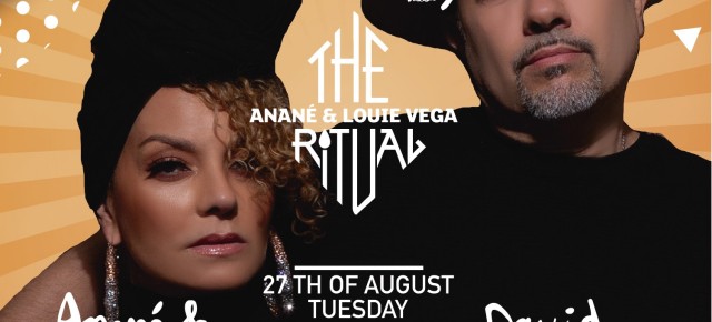 August 27 The Ritual with Anané & Louie Vega at Heart Ibiza