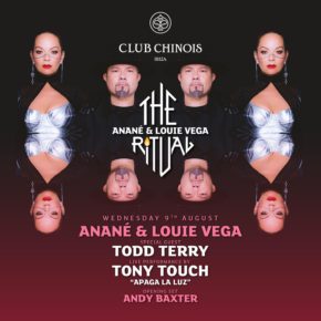 August 9 The Ritual with Anané & Louie Vega at Chinois (Ibiza)