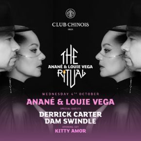 October 4 The Ritual with Anané & Louie Vega at Chinois (Ibiza)