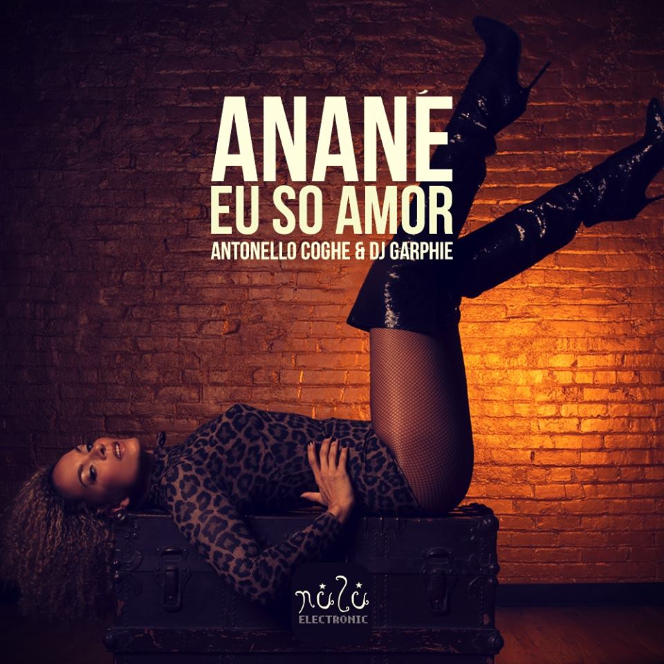 Anane – Eu So Amor (Antonello Coghe & DJ Garphie Mixes)