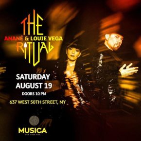 August 19 The Ritual with Anané & Louie Vega at Musica (New York)