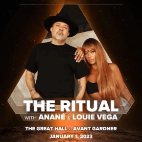 January 1 The Ritual with Anané & Louie Vega at Avant Gardner (Brooklyn, NY)