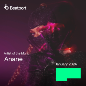 Anané Artist Of The Month on Beatport