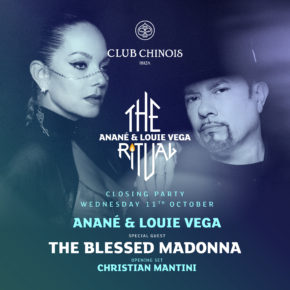 October 11 The Ritual with Anané & Louie Vega at Chinois (Ibiza) Closing Party