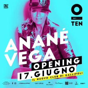 JUNE 17 ANANÉ at TEN CLUB (Gallipoli,ITA)