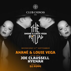 September 6 The Ritual with Anané & Louie Vega at Chinois (Ibiza)