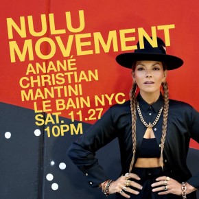 November 27 Anané Presents Nulu Movement Relaunch Party at Le Bain (New York)