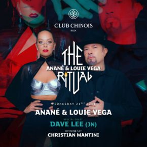 June 21 The Ritual with Anané & Louie Vega at Chinois (Ibiza)