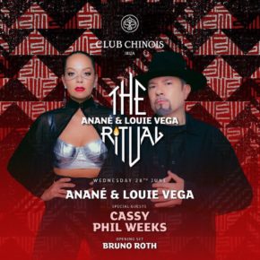 June 28 The Ritual with Anané & Louie Vega at Chinois (Ibiza)