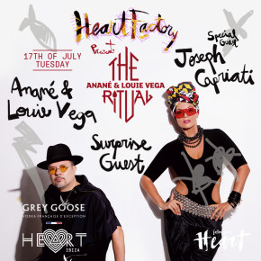JULY 17 THE RITUAL with ANANÉ & LOUIE VEGA and Guest JOSEPH CAPRIATI AT HEART (Ibiza)