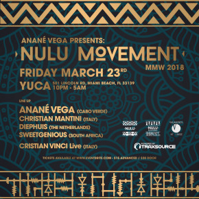 Friday March 23rd ANANÉ Presents “Nulu Movement” at Yuca – Miami MMW 2018