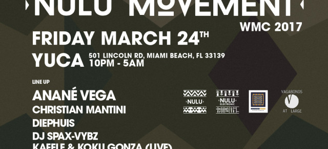 Anané Vega Presents “Nulu Movement” at Yuca - Miami WMC 2017