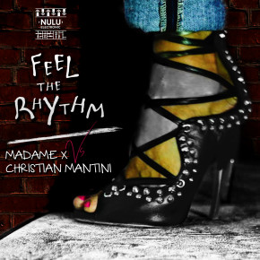 Madame X vs Christian Mantini – Feel The Rhythm
