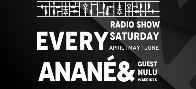 Anané's Nulu Movement Radio Show April, May, June with Anané & guest Nulu Warriors