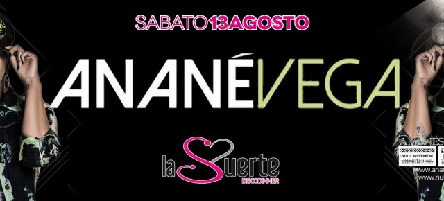 AUGUST 13 ANANÉ VEGA AT LA SUERTE, (Palinuro, ITA)