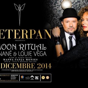 DEC 31, ANANE' & LOUIE VEGA, MOON RITUAL at PETER PAN (ITA)