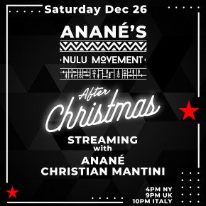 Sat Dec 26 Anané’s Nulu Movement “After Christmas” Streaming Facebook & YouTube