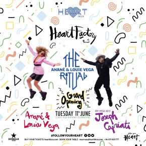 June 11 The Ritual with Anané & Louie Vega at Heart Ibiza GRAND OPENING