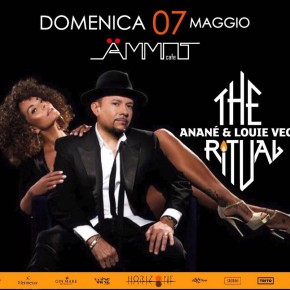 MAY 7 THE RITUAL WITH ANANÉ & LOUIE VEGA at AMMOT (Napoli,ITA)