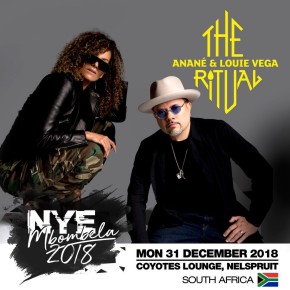 Dec 31 The Ritual with Anané & Louie Vega at Coyotes Lounge (Nelspruit, South Africa)