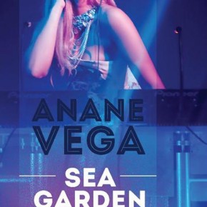Sabato 13 Luglio ANANE VEGA @ SEA GARDEN, Salerno