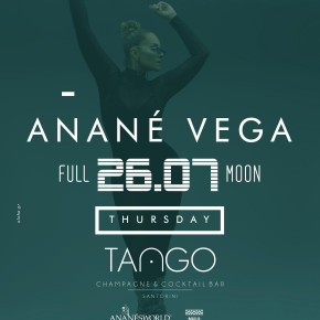 JULY 26 ANANÉ at TANGO (Santorini, Greece)
