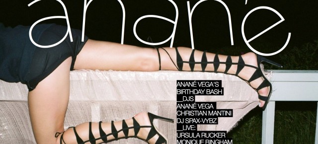 APRIL 23 ANANÉ VEGA BIRTHDAY BASH - LE BAIN AT STANDARD, HIGH LINE (New York)