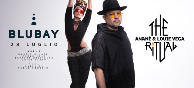 JULY 28 THE RITUAL WITH ANANÉ & LOUIE VEGA at BLUBAY (Castro, Lecce)