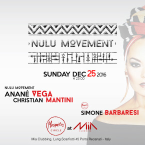 DECEMBER 25 ANANÉ'S NULU MOVEMENT at Mosquito's Circle & Mia Clubbing (Porto Recanati, ITA)