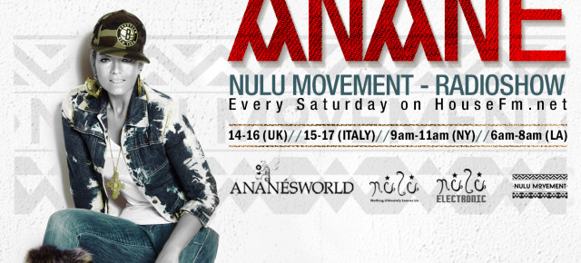 Anané presents "Nulu Movement" Radio Show on HouseFM.net / every Saturday