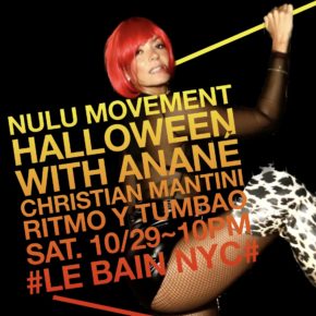 October 29 Anané Presents Nulu Movement Halloween at Le Bain (New York)