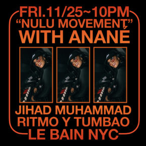 November 25 Anané Presents Nulu Movement at Le Bain (New York)