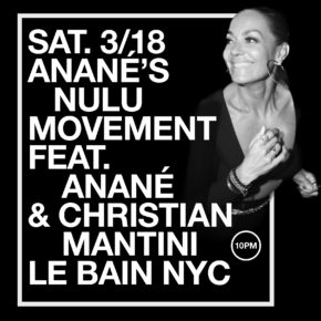 March 18 Anané Presents Nulu Movement at Le Bain (New York)