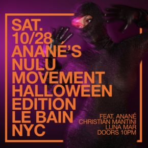 October 28 Anané’s Nulu Movement is back in New York at Le Bain (Halloween Edition)