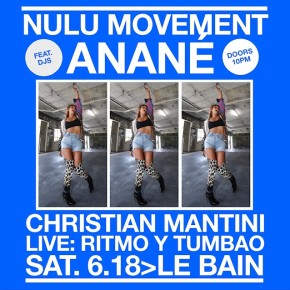 June 18 Anané Presents Nulu Movement, Le Bain (New York)