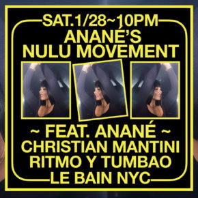 January 28 Anané Presents Nulu Movement at Le Bain (New York)