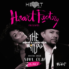 JULY 18 THE RITUAL WITH ANANÉ & LOUIE VEGA at HEART (Ibiza)