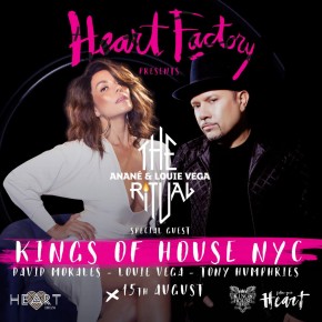 AUGUST 15 THE RITUAL WITH ANANÉ & LOUIE VEGA at HEART (Ibiza), special guest KINGS OF HOUSE